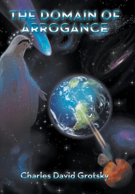 The Domain of Arrogance - Hardcover