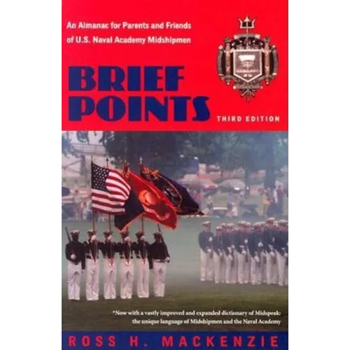 Brief Points: An Almanac for Parents and Friends of U.S. Naval Academy Midshipmen - Paperback