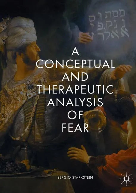 A Conceptual and Therapeutic Analysis of Fear - Paperback