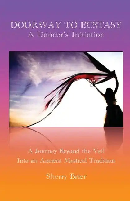 Doorway to Ecstasy: A Dancer's Initiation - Paperback