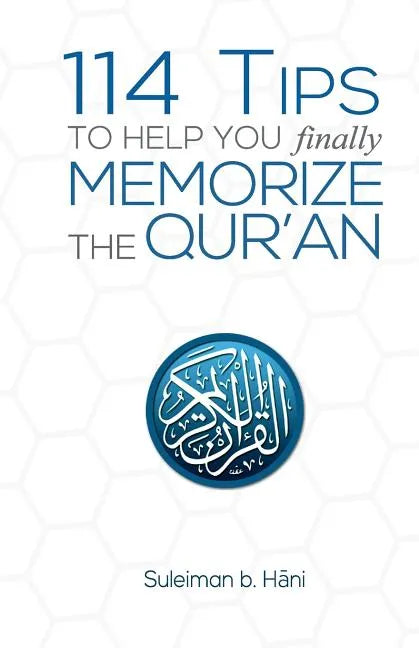 114 Tips to Help You Finally Memorize the Quran - Paperback