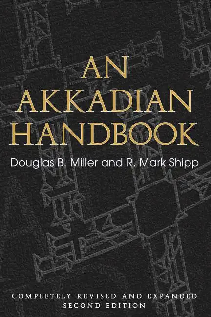 An Akkadian Handbook: Helps, Paradigms, Glossary, Logograms, and Sign List - Paperback