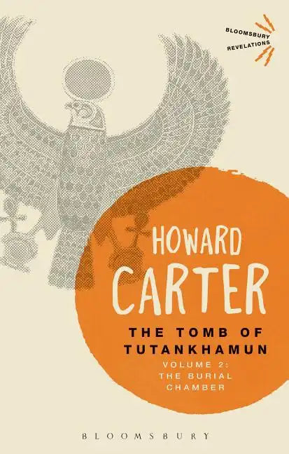 The Tomb of Tutankhamun: Volume 2: The Burial Chamber - Paperback