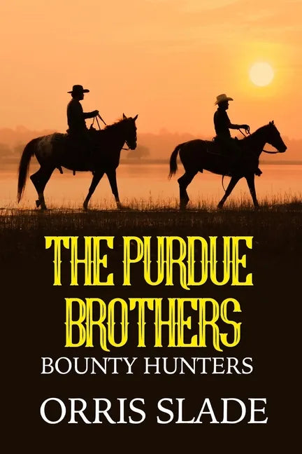 The Purdue Brothers: Bounty Hunters - Paperback