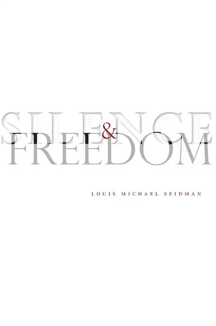 Silence and Freedom - Hardcover