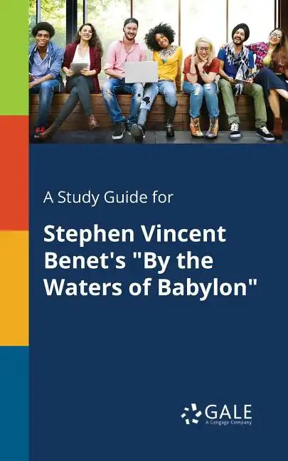 A Study Guide for Stephen Vincent Benet's "By the Waters of Babylon" - Paperback