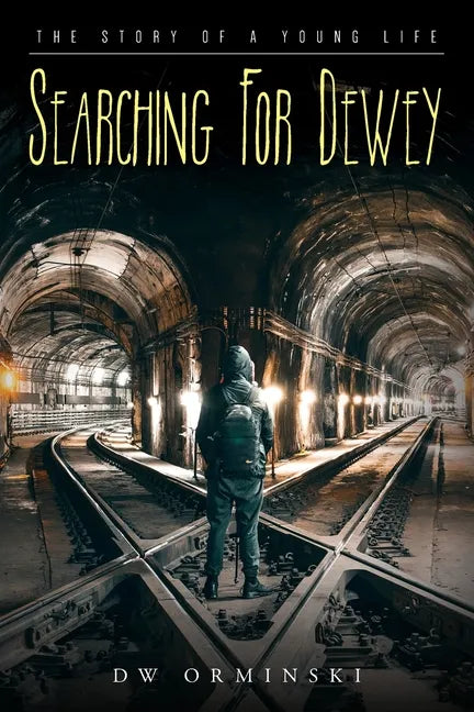 Searching For Dewey: The Story of A Young Life - Paperback