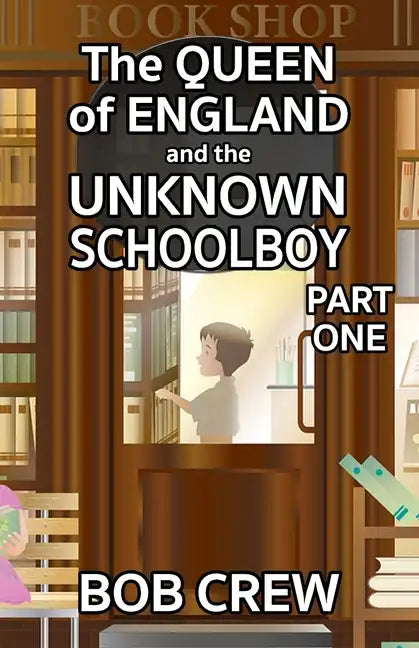 The Queen of England And The Unknown Schoolboy - Part 1 - Paperback