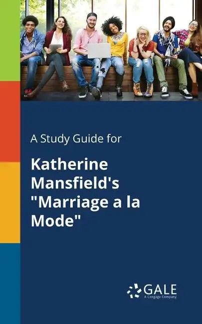 A Study Guide for Katherine Mansfield's "Marriage a La Mode" - Paperback