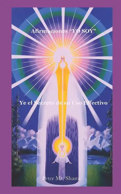 Afirmaciones "YO SOY": Y El Secreto de Su USO Efectivo - Paperback