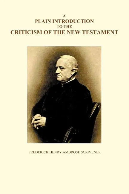 A Plain Introduction to the Criticism of the New Testament, Volumes I and II - Paperback