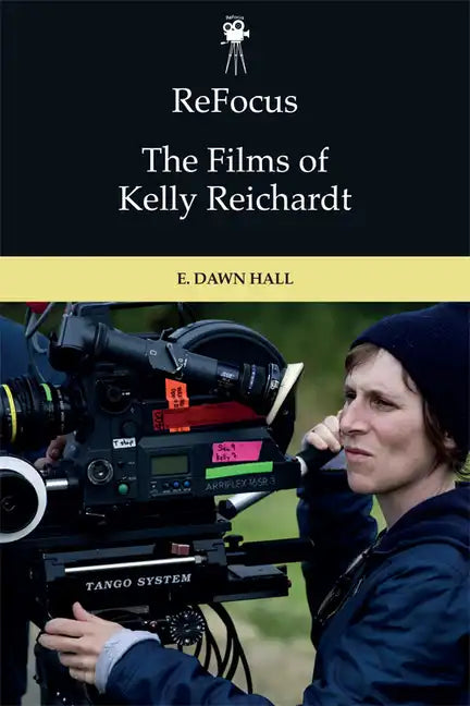 Refocus: The Films of Kelly Reichardt - Paperback