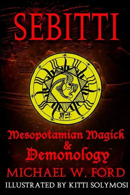 Sebitti: Mesopotamian Magick & Demonology - Paperback