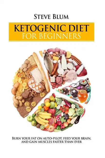 Ketogenic Diet: The Fat-Burning Secrets of High Fat Diets - Paperback