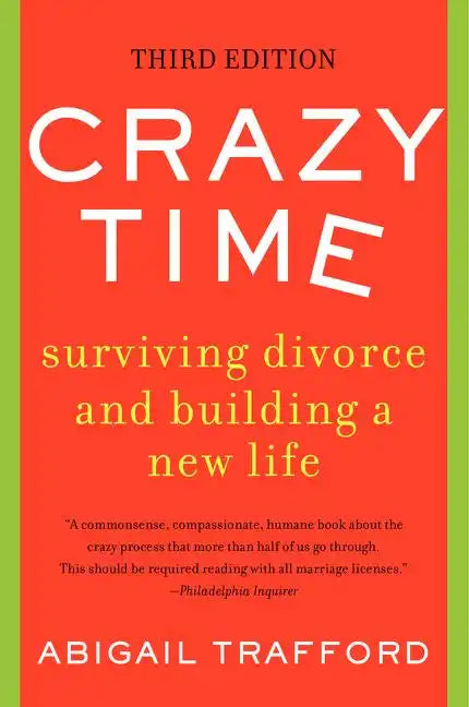 Crazy Time: Surviving Divorce and Building a New Life, Third Edition - Paperback