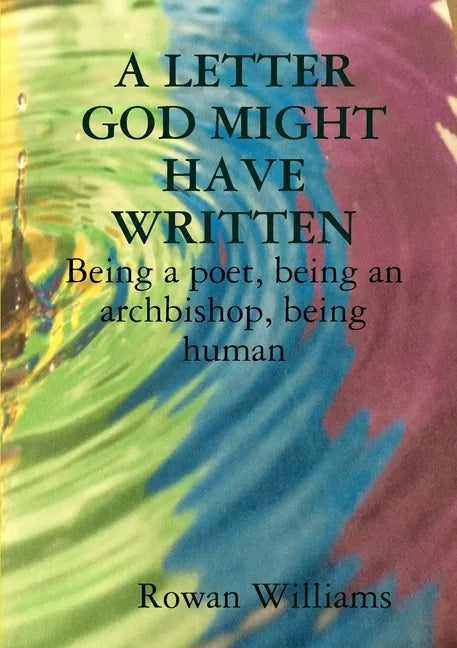 A LETTER GOD MIGHT HAVE WRITTEN. Being a poet, being an archbishop, being human - Paperback