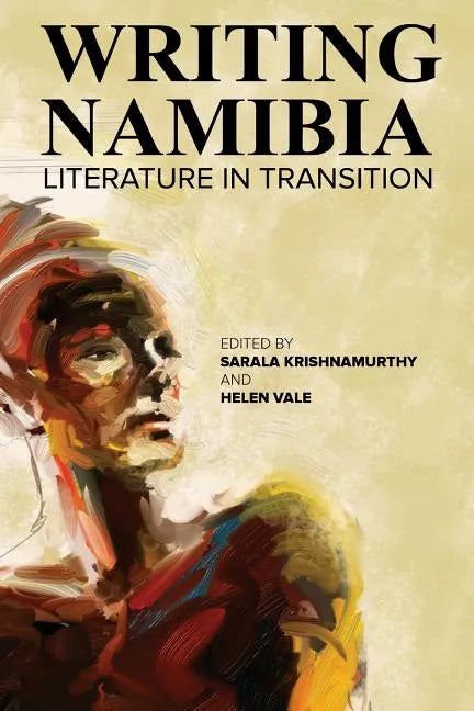 Writing Namibia: Literature in Transition - Paperback