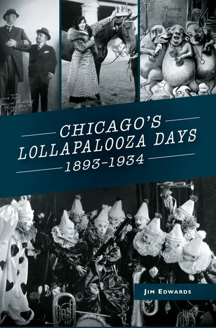 Chicago's Lollapalooza Days: 1893-1934 - Hardcover