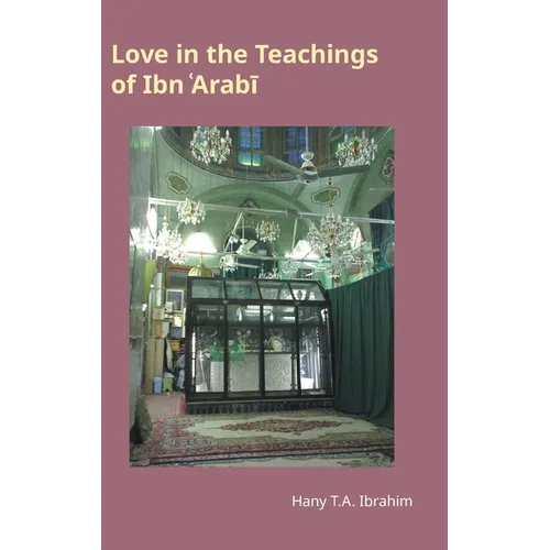 Love in the Teachings of Ibn 'Arabi - Hardcover