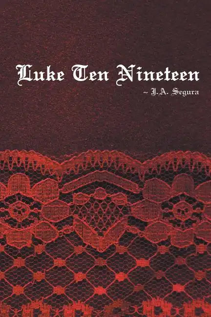 Luke Ten Nineteen: A Trilogy: Book One - Paperback
