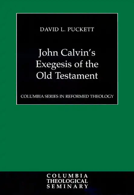 John Calvin's Exegesis of the Old Testament - Paperback