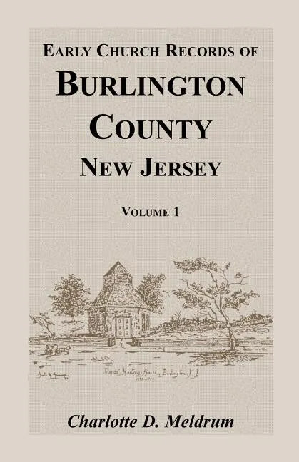Early Church Records of Burlington County, New Jersey. Volume 1 - Paperback