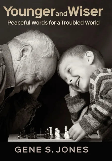 Younger and Wiser: Peaceful Words for a Troubled World - Hardcover