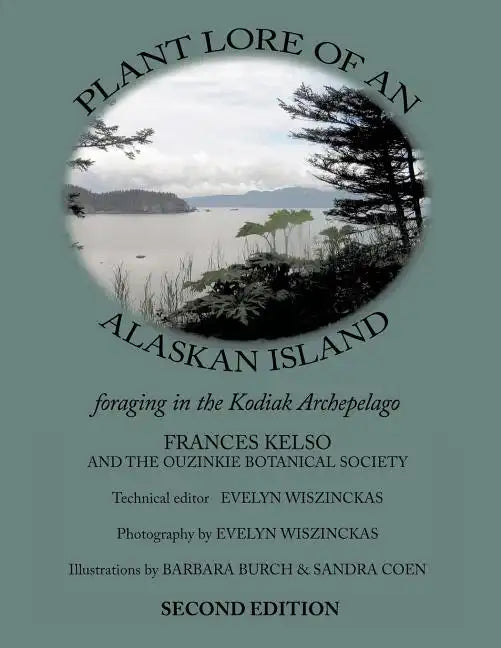 Plant Lore of an Alaskan Island: foraging in the Kodiak archipelago - Paperback