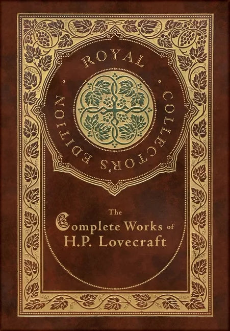 The Complete Works of H. P. Lovecraft (Royal Collector's Edition) (Case Laminate Hardcover with Jacket) - Hardcover