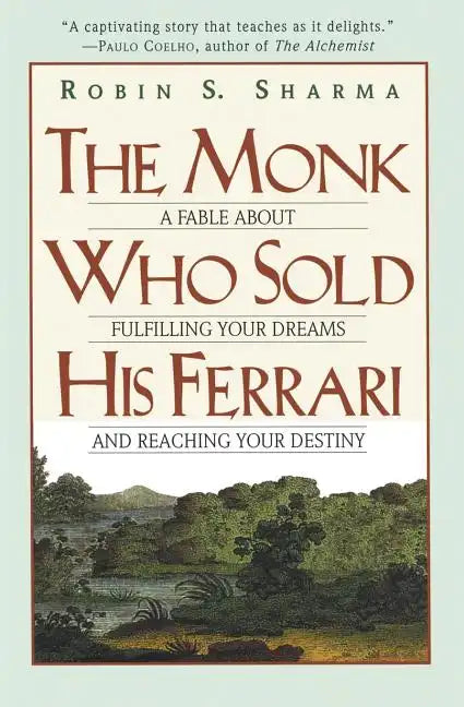 The Monk Who Sold His Ferrari: A Fable about Fulfilling Your Dreams & Reaching Your Destiny - Paperback
