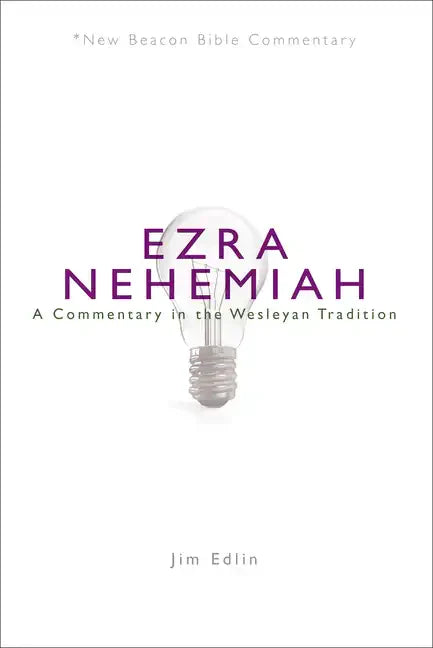 Nbbc, Ezra/Nehemiah: A Commentary in the Wesleyan Tradition - Paperback