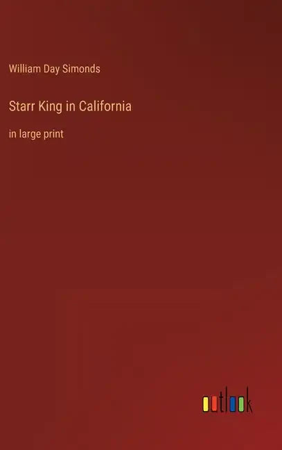 Starr King in California: in large print - Hardcover