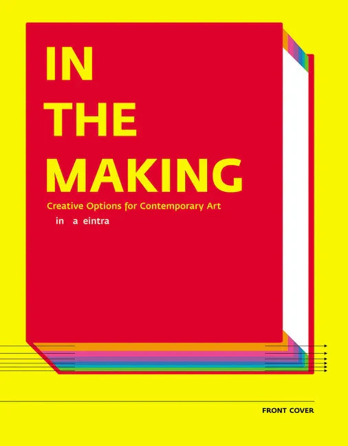 In the Making: Creative Options for Contemporary Art - Hardcover