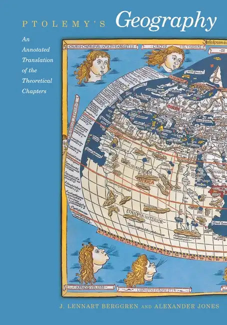 Ptolemy's Geography: An Annotated Translation of the Theoretical Chapters - Paperback