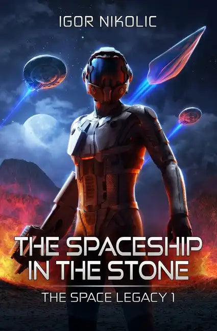The Spaceship In The Stone: The Space Legacy Book 1 - Paperback