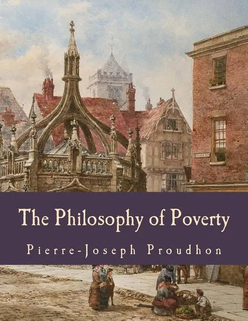 The Philosophy of Poverty (Large Print Edition) - Paperback