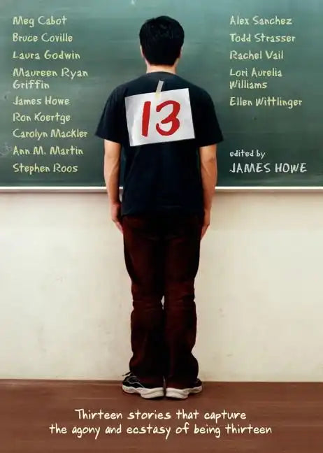 13: Thirteen Stories That Capture the Agony and Ecstasy of Being Thirteen - Paperback