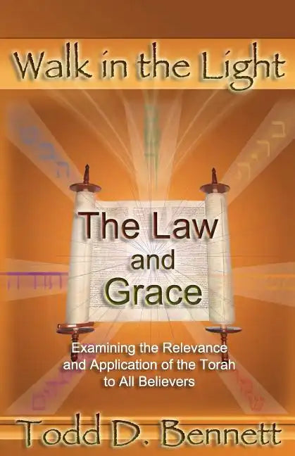The Law and Grace: Examine the Relevance and Application of the Torah to all Believers - Paperback
