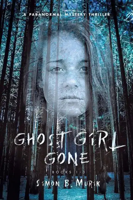Ghost Girl Gone (Books 1-3): A Paranormal Mystery Thriller - Paperback