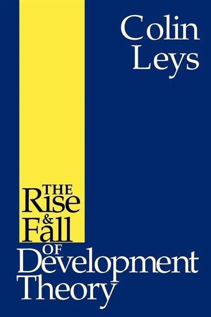 The Rise and Fall of Development Theory - Paperback