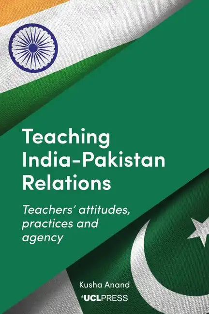 Teaching India-Pakistan Relations: Exploring teachers' voices - Paperback
