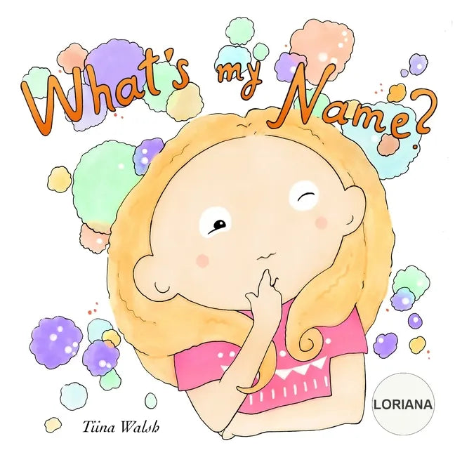 What's My Name? LORIANA - Paperback