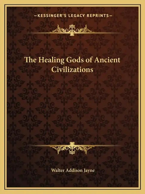 The Healing Gods of Ancient Civilizations - Paperback