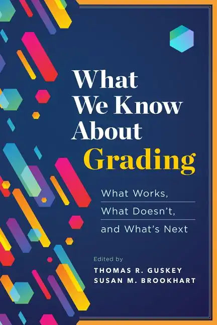 What We Know about Grading: What Works, What Doesn't, and What's Next - Paperback