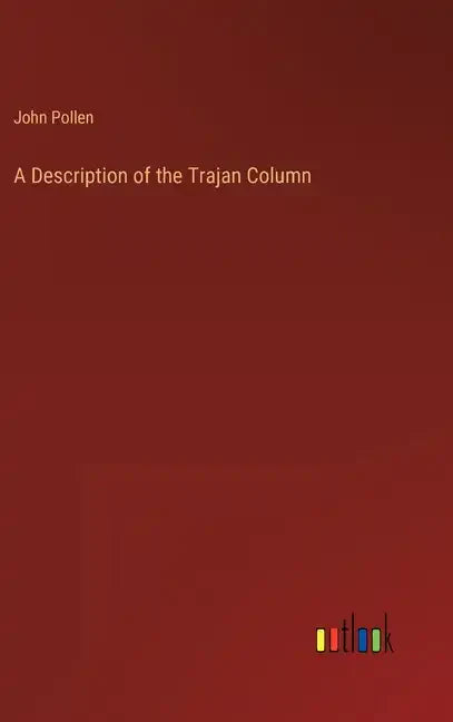 A Description of the Trajan Column - Hardcover