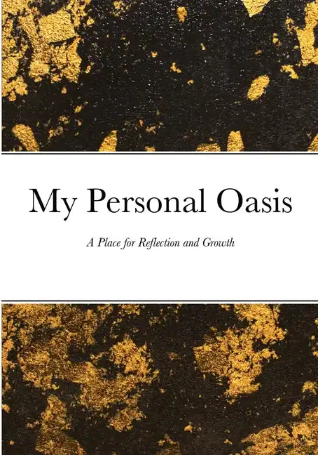 My Personal Oasis: A Place for Reflection and Growth - Paperback