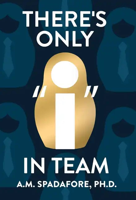 There's Only I in Team - Hardcover