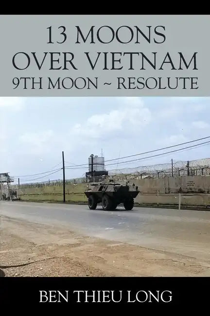 13 Moons over Vietnam: 9th Moon Resolute - Paperback