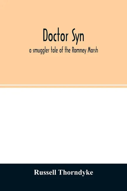 Doctor Syn; a smuggler tale of the Romney Marsh - Paperback