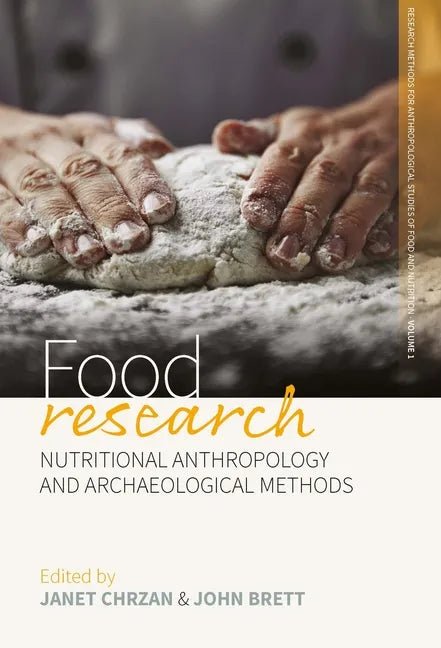 Food Research: Nutritional Anthropology and Archaeological Methods - Paperback